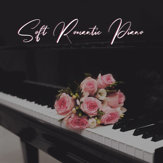 Soft Romantic Piano: Instrumental Music for Lovers, Background Music for Intimate Evenings cover art
