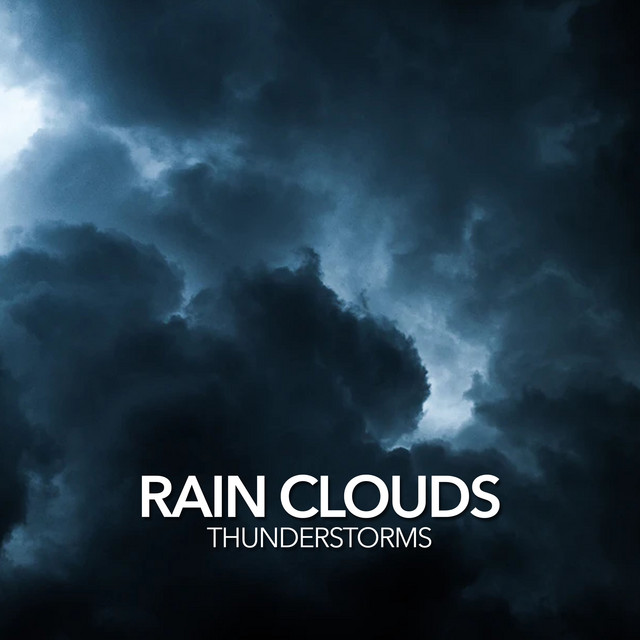 Rain Clouds - Album by Thunderstorms | Spotify