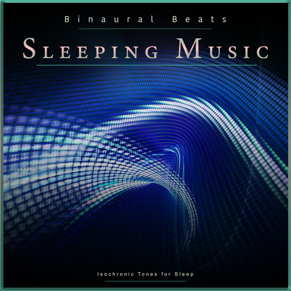 Binaural Beats Sleeping Music: Isochronic Tones for Sleep - Album by ...