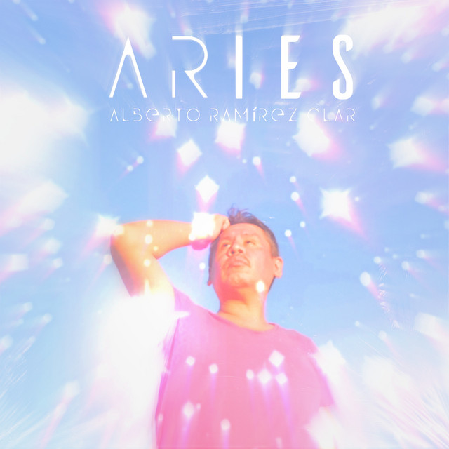 A R I E S - Album by Alberto Ramírez Clar | Spotify