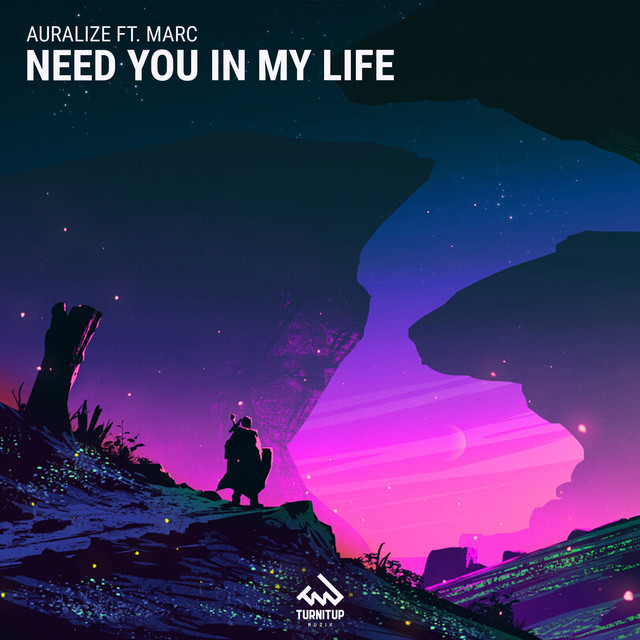 Need You In My Life by AURALIZE
