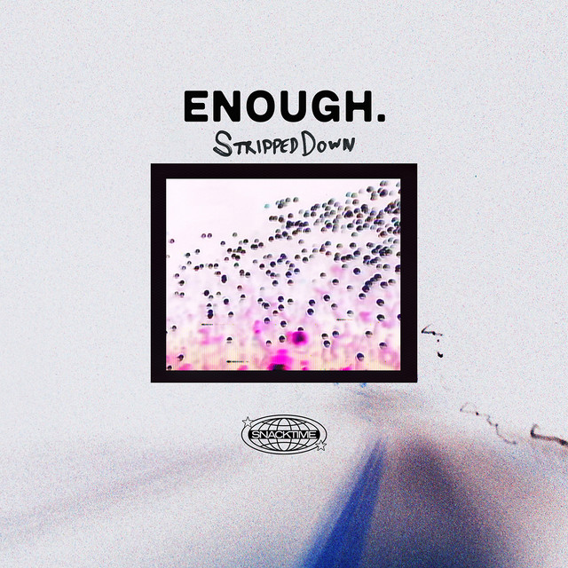 ENOUGH. (Stripped Down) cover art