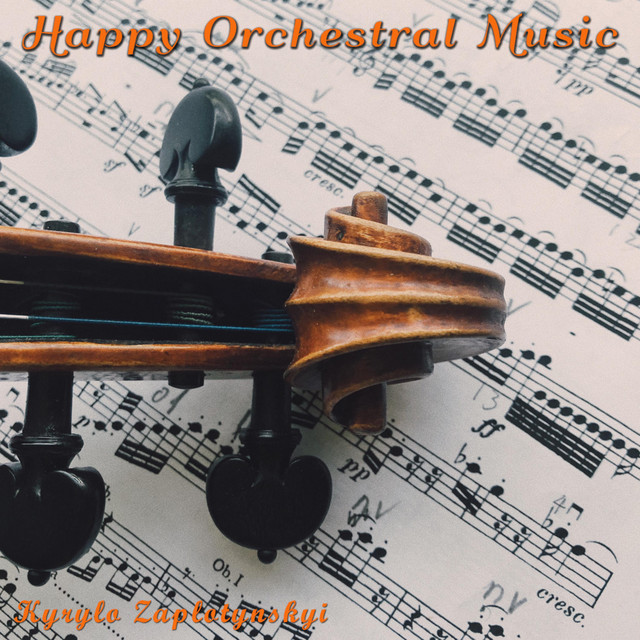 Cover art: Happy Orchestral Music — Kyrylo Zaplotynskyi