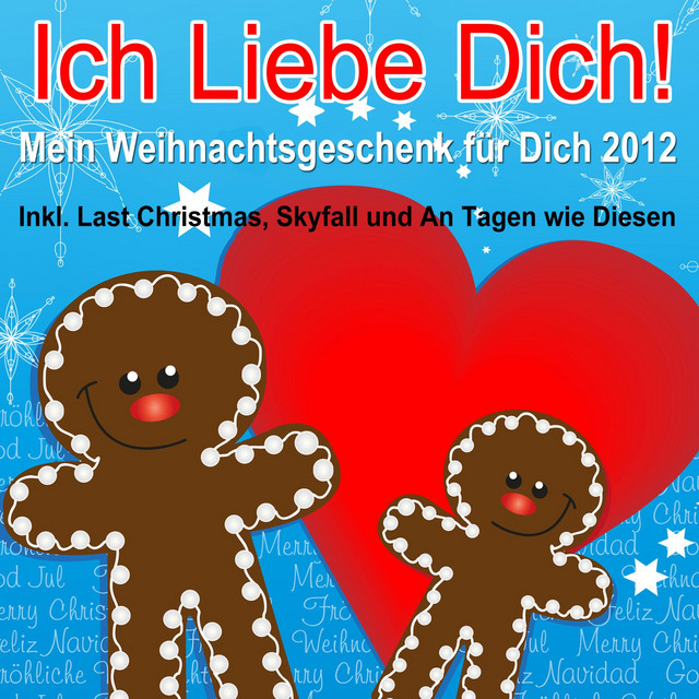 Ich Liebe Dich - Mein Weihnachtsgeschenk Für Dich 2012 (Inkl. Last Christmas, Skyfall Und an Tagen Wie Diesen) cover art