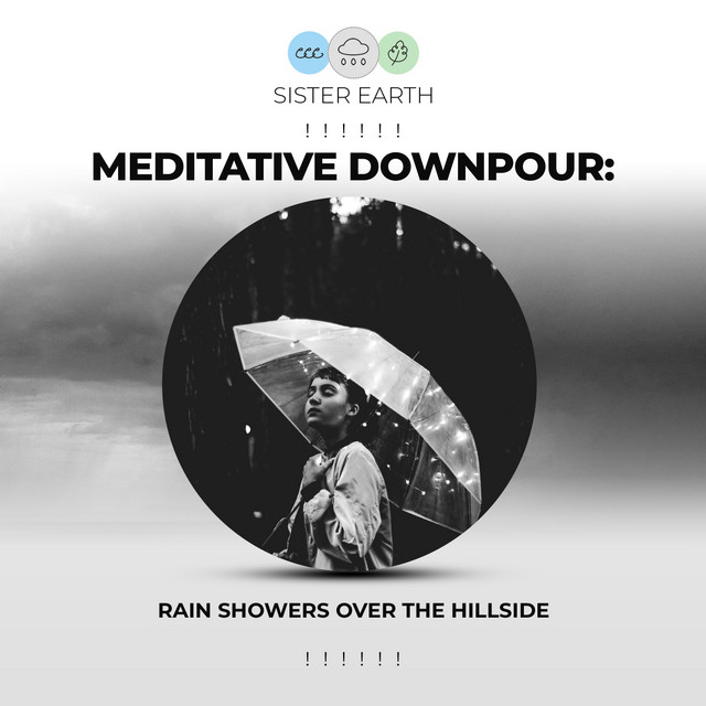 Meditative Downpour Rain Showers Over the Hillside ! ! ! ! ! ! Album