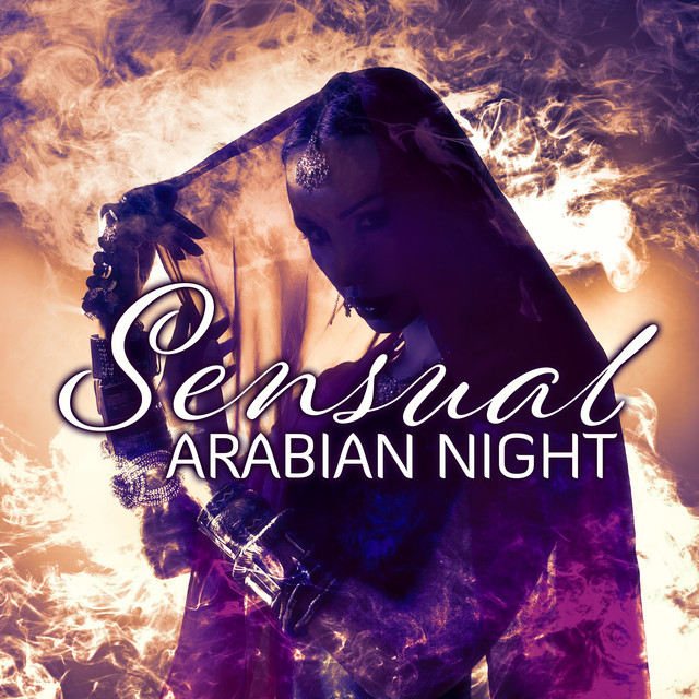 Sensual Arabian Night: Middle Eastern Music, Oriental Mood, Deep