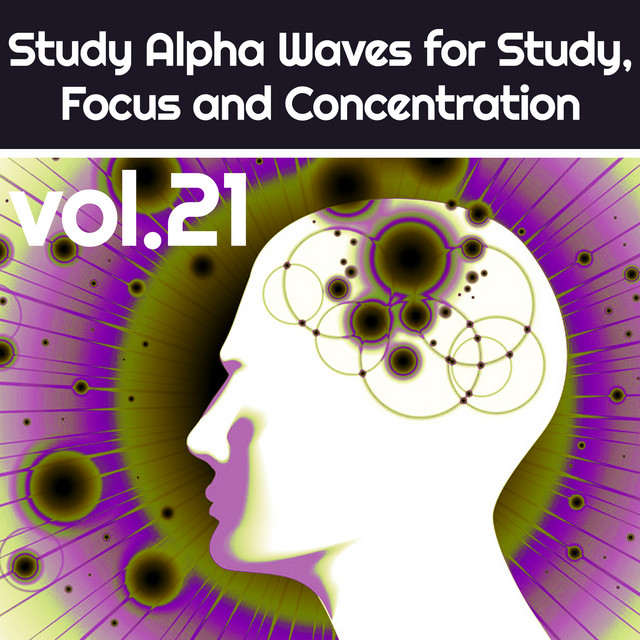 Study Alpha Waves for Study , Focus and Concentration Vol.21 cover art