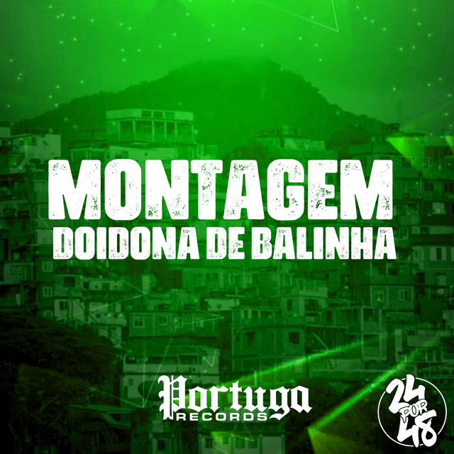  – Montagem Doidona de Balinha