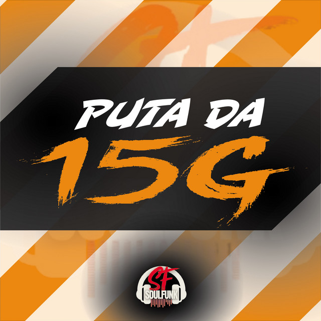 Puta da 15G