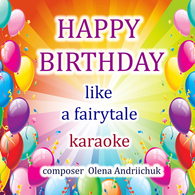 Обкладинка: Happy birthday like a fairytale - Karaoke Version — Olena Andriichuk
