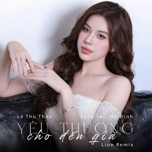 Yêu Thương Cho Đến Già (Lion Remix)