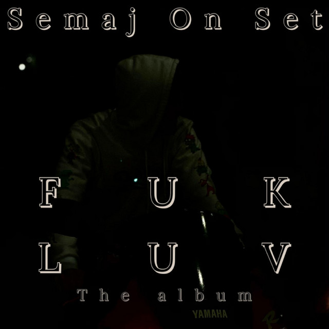 FUK LUV - Album by Semaj on Set | Spotify
