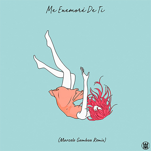 Me Enamoré de Ti - Marcelo Gamboa Remix