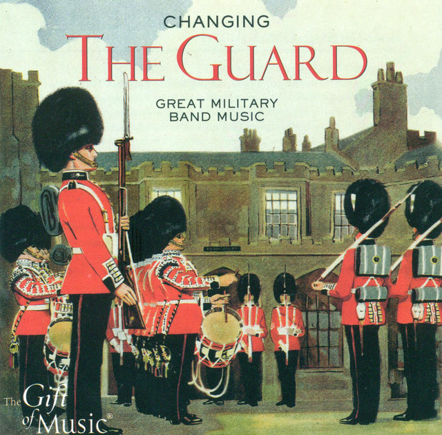 Band Music (Changing of the Guard - Great Military Band Music ...