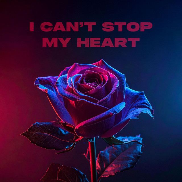 I Can't Stop My Heart