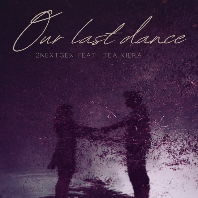 Обкладинка: Our last dance (feat. Tea Kiera) — 2NextGen