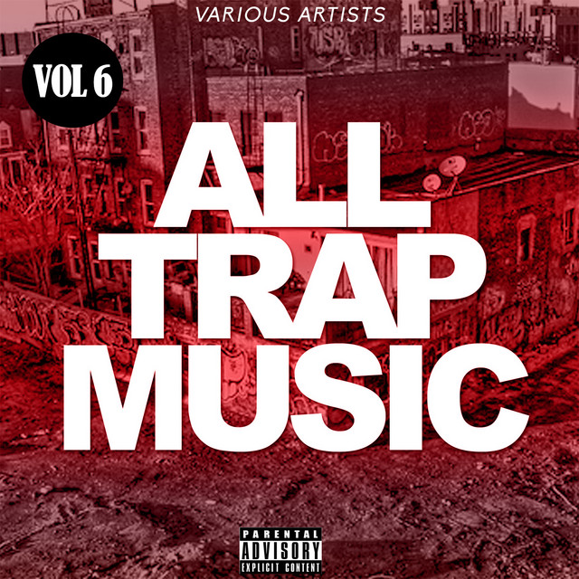 All Trap Music (Vol. 6) - Compilation by Various Artists | Spotify