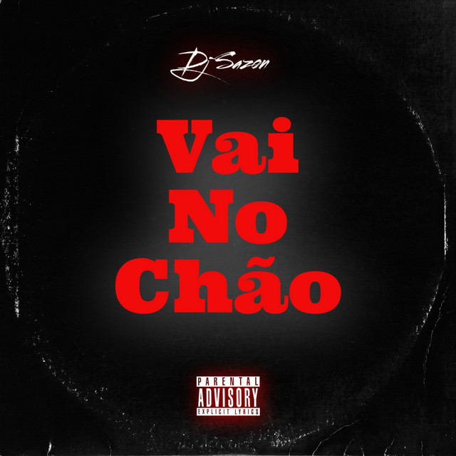 Dj Sazon, Mc Gw, Mc Th, MC PR – Vai No Chão