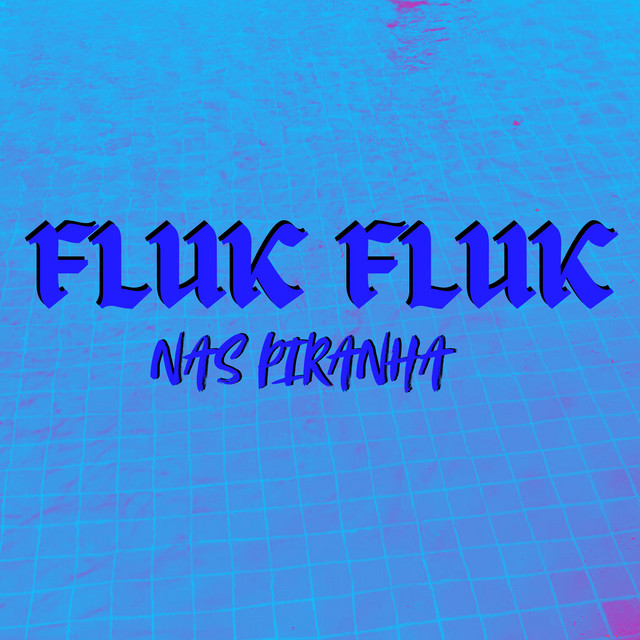 FLUNK FLUNK NAS PIRANHA
