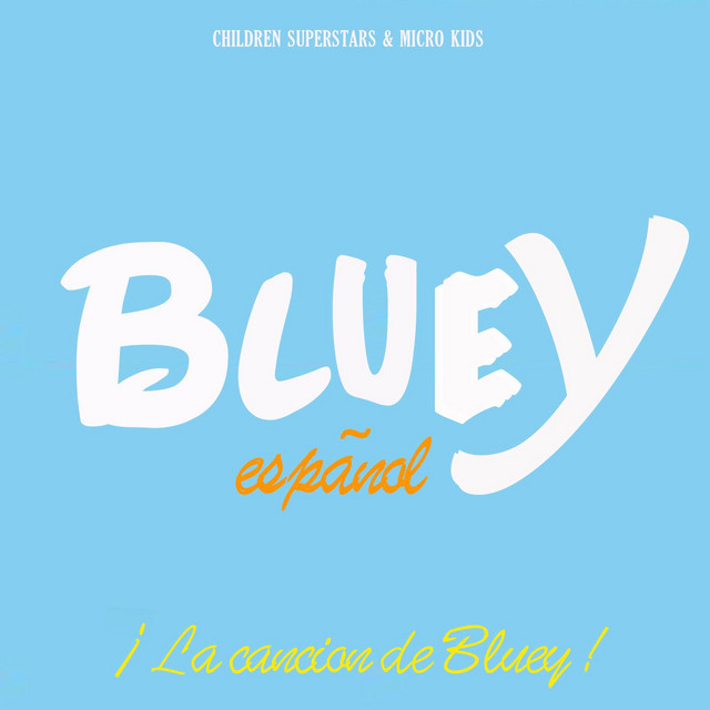 Bluey Theme Tune From Bluey Spanish European Version Song And Lyrics By Children 