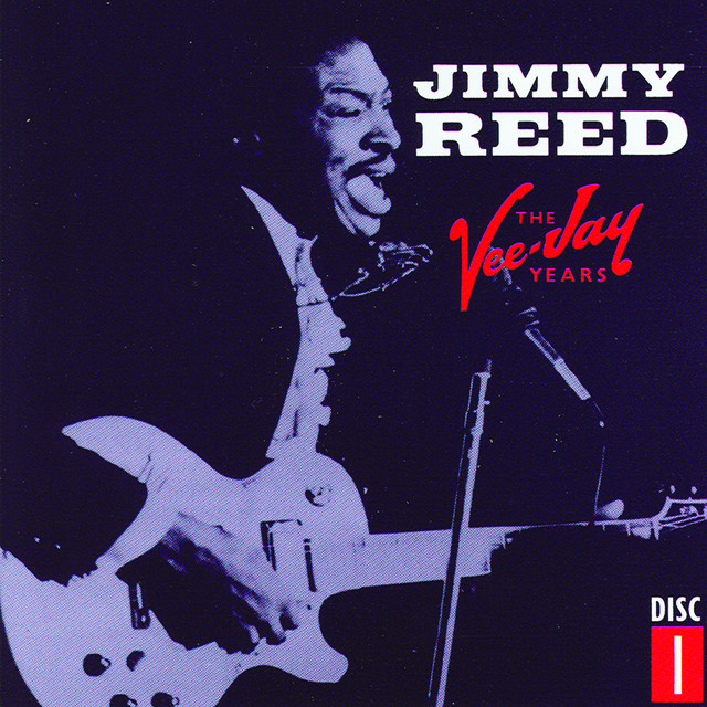 The Vee-Jay Years CD 1 - Compilation by Jimmy Reed | Spotify