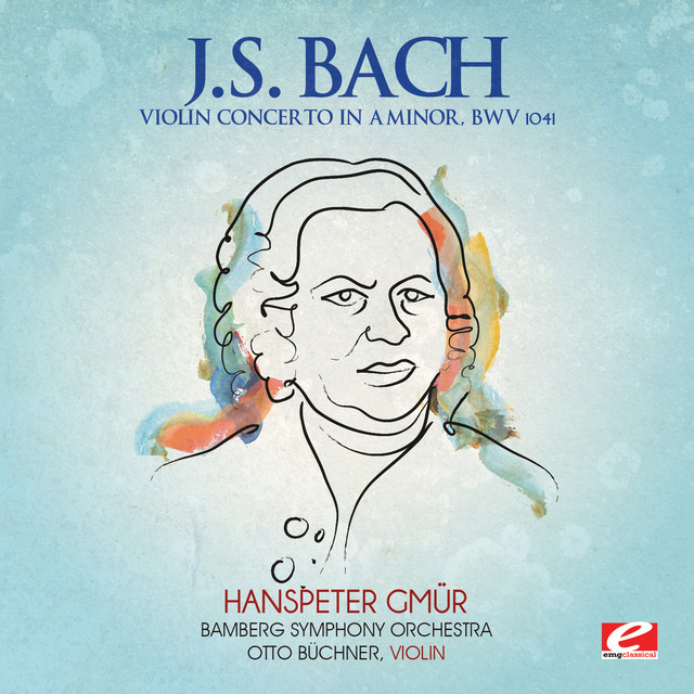 J.S. Bach: Violin Concerto in A Minor, BWV 1041 (2012 Remaster) cover art