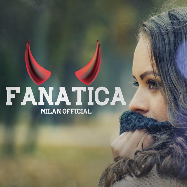Fanatica - Single by Milan Official | Spotify