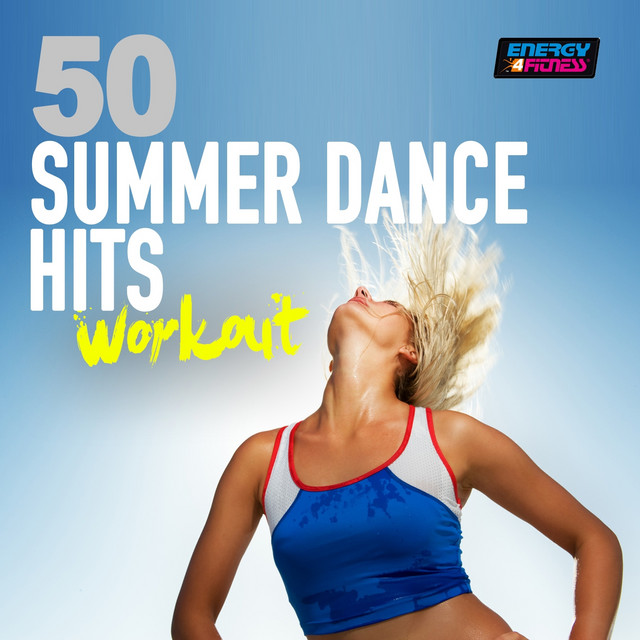 50 Summer Dance Hits Workout (Energy for Fitness) cover art