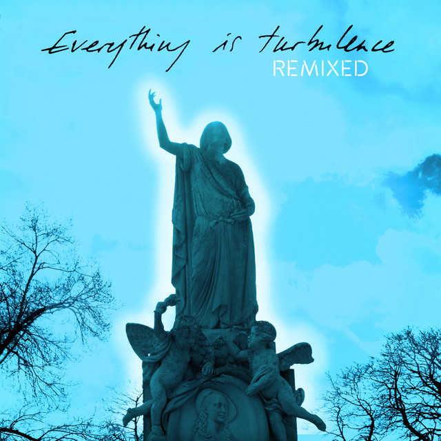 Everything Is Turbulence (Remixed) cover art