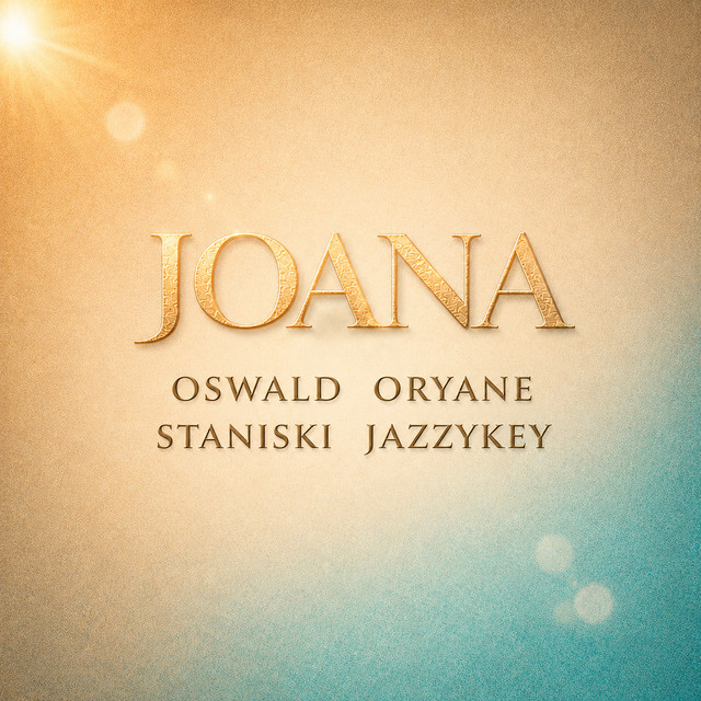 Joana - song and lyrics by Oswald, Oryane, Staniski, JazzyKey