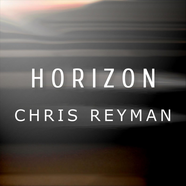 Horizon - Album by Chris Reyman | Spotify