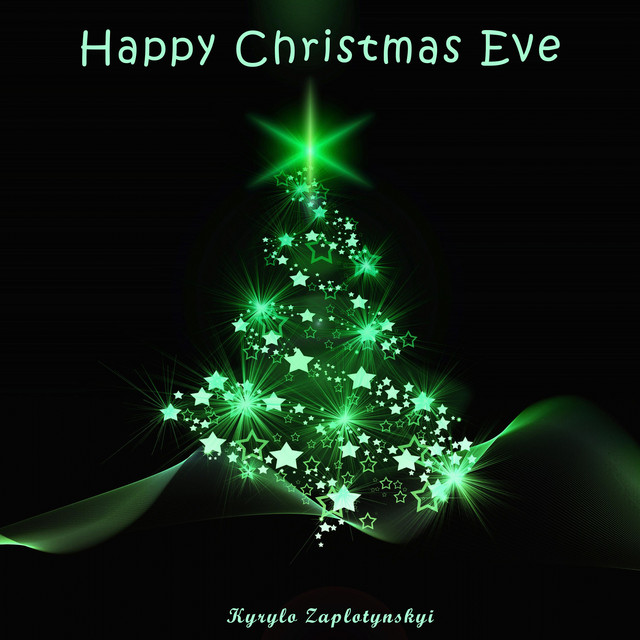 Обкладинка: Happy Christmas Eve — Kyrylo Zaplotynskyi