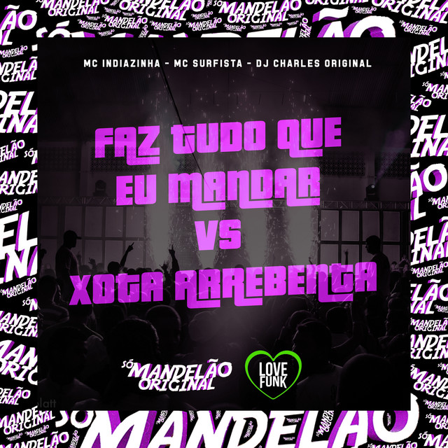 Faz Tudo Que Eu Mandar Vs Xota Arrebenta
