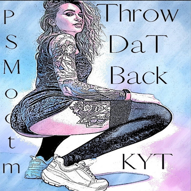 Throw Dat Back - Single by KYT | Spotify