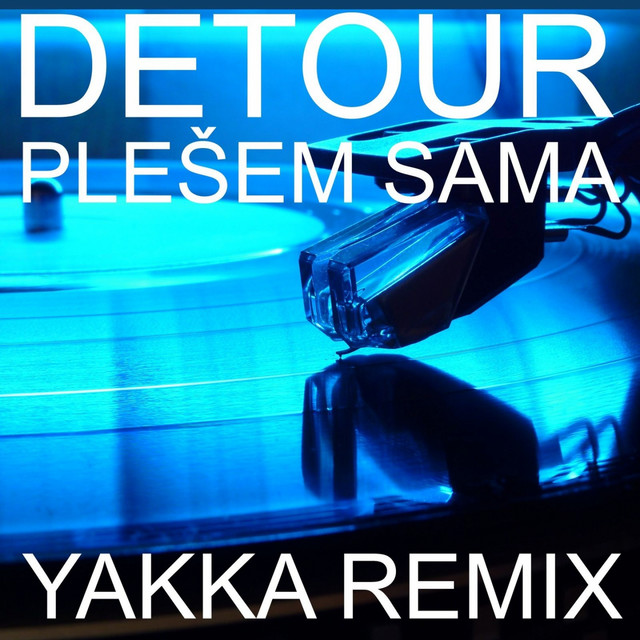 Plešem Sama - Yakka Club Remix
