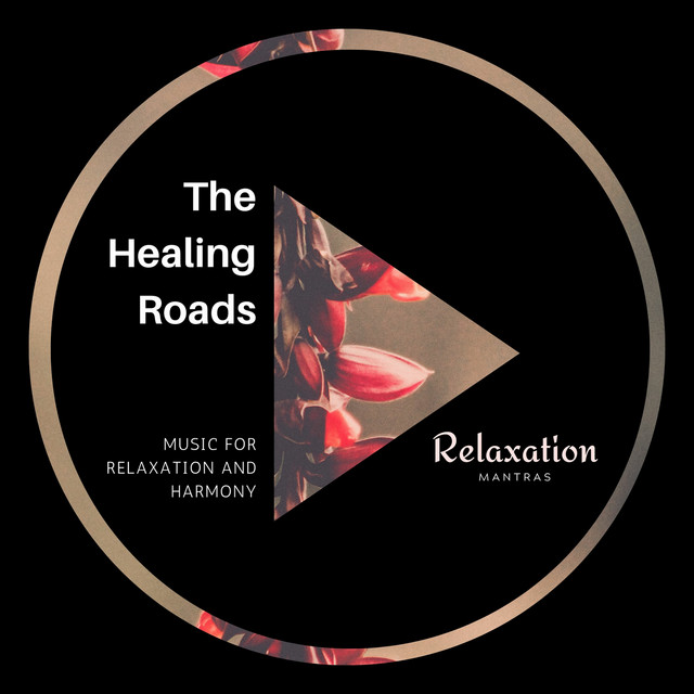 The Healing Roads - Music for Relaxation and Harmony cover art