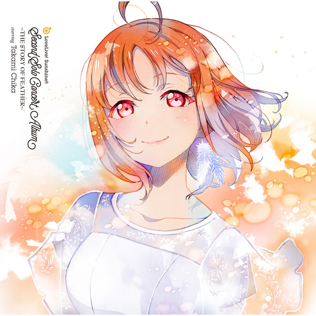 LoveLive! Sunshine!! Second Solo Concert Album ～THE STORY OF FEATHER～ starring Takami Chika cover