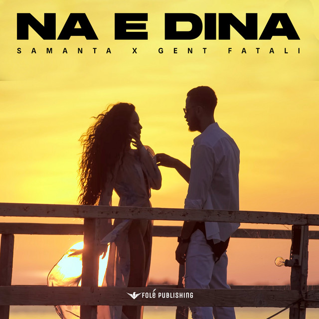 Samanta & Gent Fatali - Na e dina