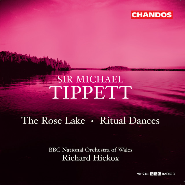 Tippett: The Rose Lake & Ritual Dances
