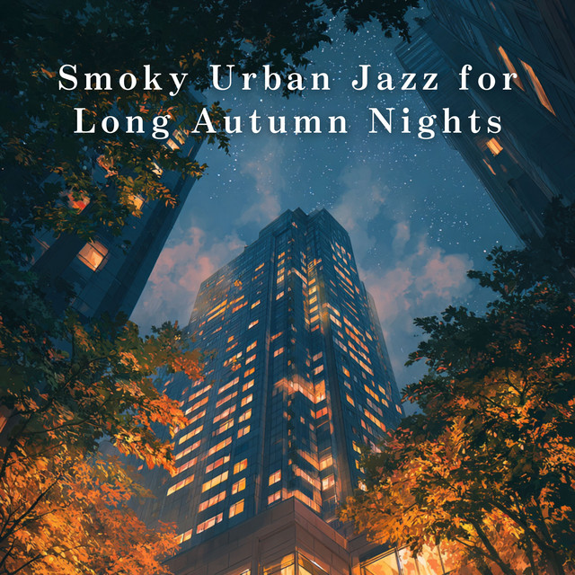 Smoky Urban Jazz for Long Autumn Nights album image