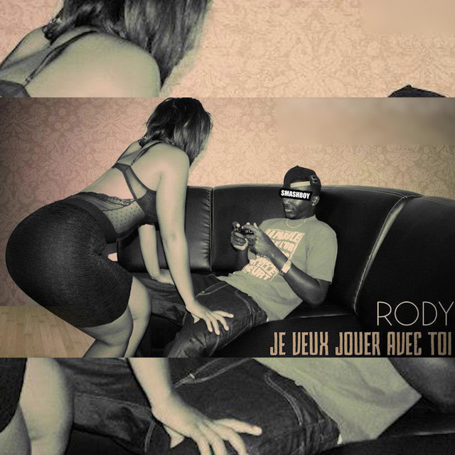 Rody Smashboy - Je veux jouer avec toi