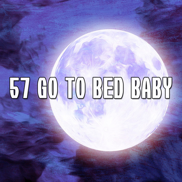 57 Go To Bed Baby - Album by Sounds Of Nature | Spotify