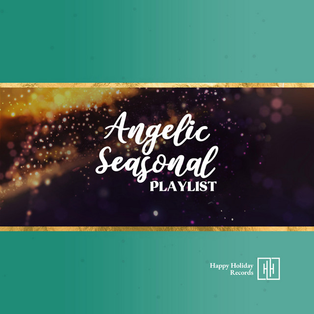 Angelic Seasonal Playlist