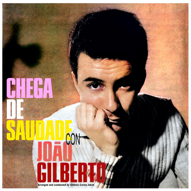 Chega de saudade by João Gilberto by João Gilberto
