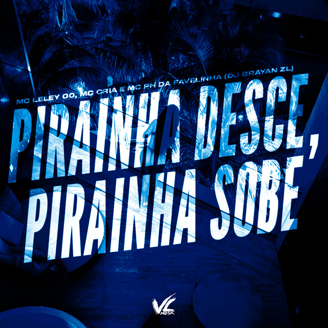 Piranha Desce Piranha Sobe