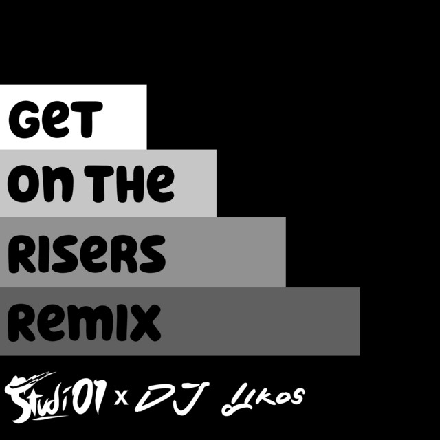 Get On The Risers - Remix