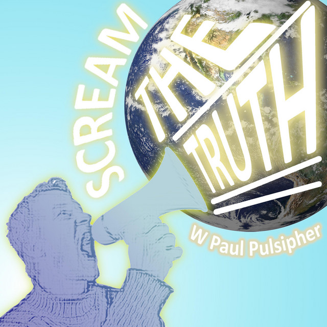 scream-the-truth-single-by-w-paul-pulsipher-spotify