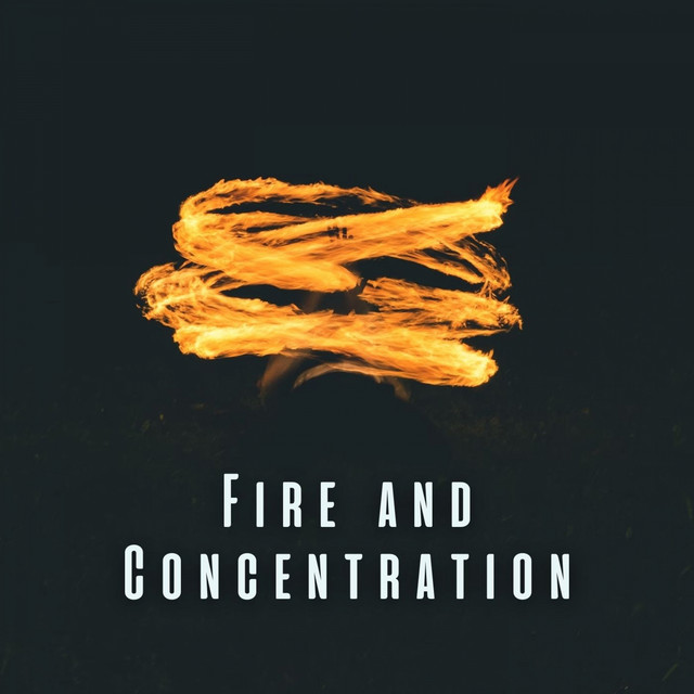 Fire and Concentration: Ambient Sounds for Intense Focus cover art