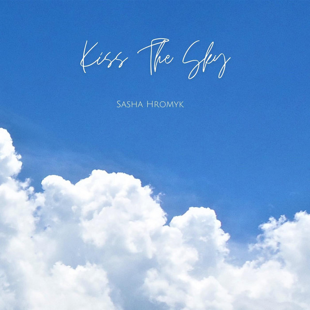 Обкладинка: Kiss the Sky — Sasha Hromyk