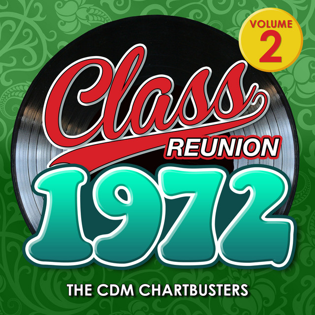Class Reunion-1972-Vol.2 by The CDM Chartbusters